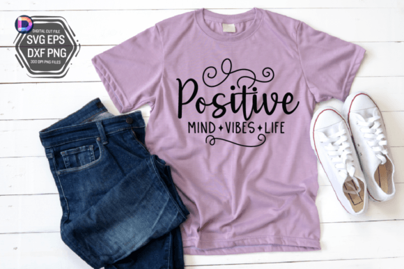 Positive Mind Vibes Life SVG Design Grafik Plotterdateien Von DelArtCreation