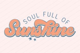 Summer Soul Full of Sunshine Retro Svg Grafica Creazioni Di Svg Box 1