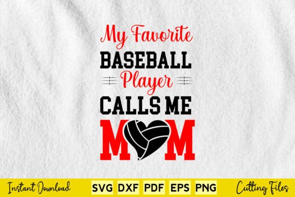 My Favorite Baseball Player Cals Me Mom Graphic Crafts By buytshirtsdesign