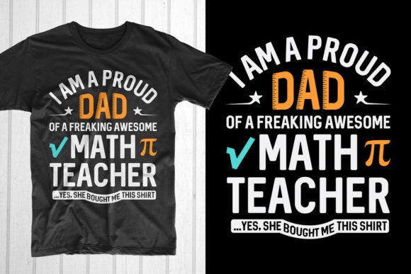 Proud Dad Freaking Awesome Math Teacher Graphic T-shirt Designs By T-Shirt Pond