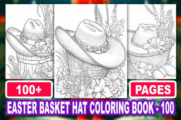 Easter Basket Hat Coloring Book - 100 Graphic Coloring Pages & Books Adults By ekradesign
