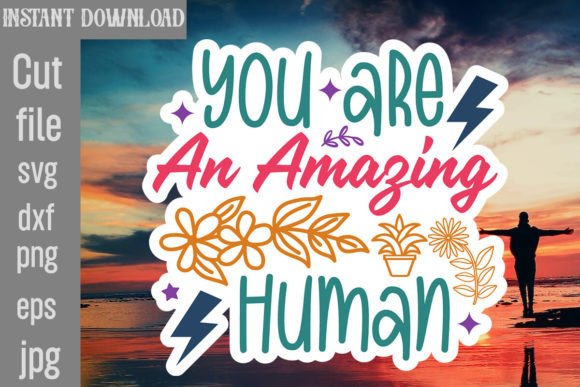 You Are an Amazing Human SVG Cut File Graphic Crafts By SimaCrafts