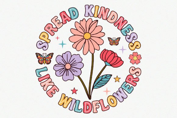 Spread Kindness Like Wildflowers PNG Graphic Crafts By Craft Artist