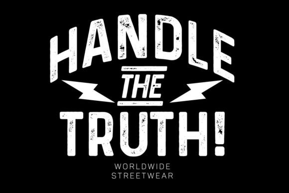 Handle the Truth Streetwear Design Graphic T-shirt Designs By Spacelabs Studio