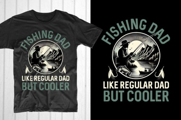Fishing Dad Like Regular Dad but Cooler Graphic T-shirt Designs By T-Shirt Pond