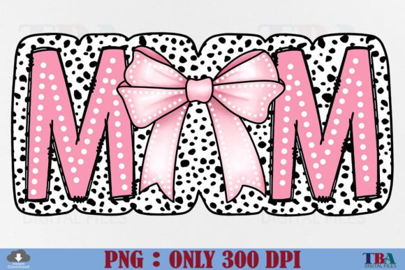 Mama, Dalmatian Dots Coquette Pink Bow Graphic T-shirt Designs By TBA Digital Files