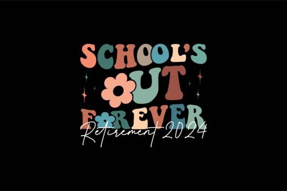 School's out Forever Retirement 2024 Graphic T-shirt Designs By Vintage Designs