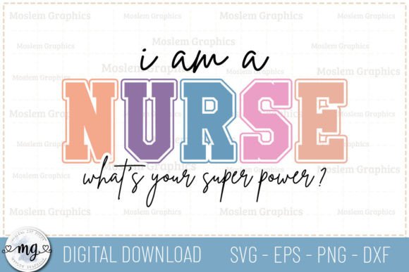 I Am a Nurse What's Your Super - SVG Graphic Crafts By Moslem Graphics