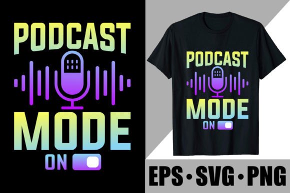 Podcast Mode on (4) Grafica Design di T-shirt Di Merch trends