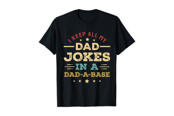 I KEEP ALL MY DAD JOKES..T Shirt Design5 Illustration Designs de T-shirts Par nobabsorkar1