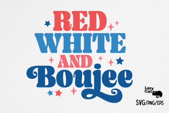 4th of July SVG Red White and Boujee Gráfico Manualidades Por Lazy Cat
