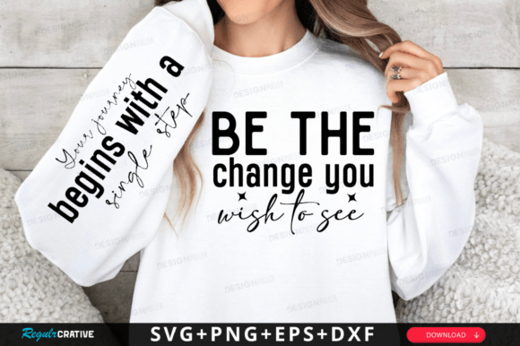 Be the Change You Wish to See Sleeve Svg Grafica Design di T-shirt Di Regulrcrative
