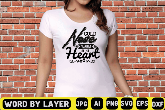 Cold Nose Warm Heart Svg Design Graphic T-shirt Designs By CraftZone