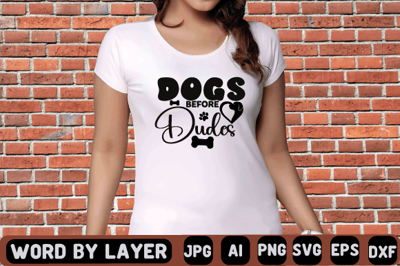 Dogs Before Dudes Svg Design Graphic T-shirt Designs By CraftZone