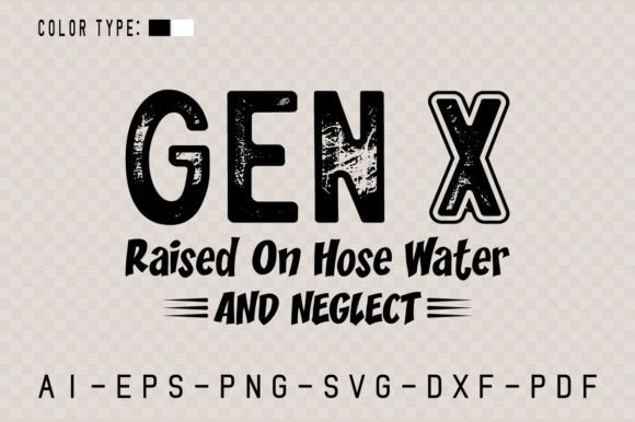 GEN X Raised on Hose Water & Neglect SVG Graphic Crafts By TheCreativeCraftFiles