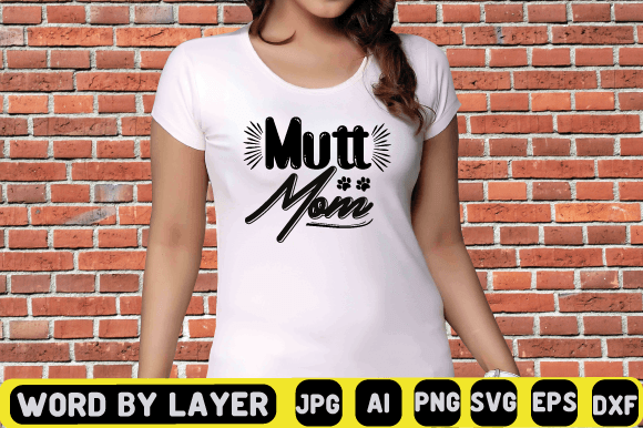 Mutt Mom Svg Design Graphic T-shirt Designs By CraftZone
