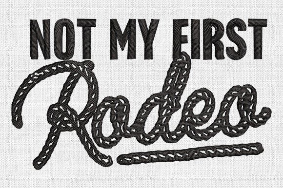 Not My First Rodeo Embroidery Designs North America Embroidery Design By svgcronutcom