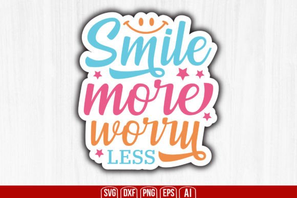 Smile More Worry Less Graphic Crafts By creativemim2001