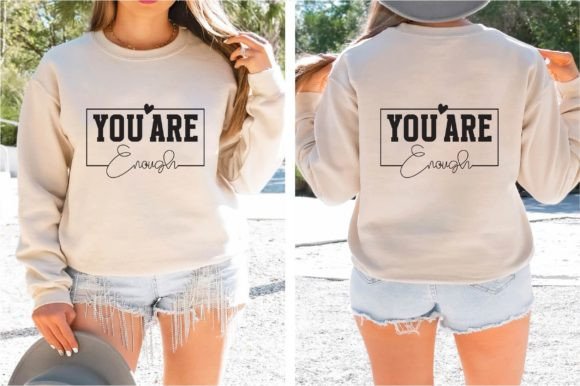 You Are Enough, Positive Svg,svg Design, Graphic T-shirt Designs By fiverrservice1999