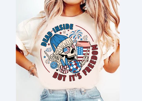Dead Inside but It's Freedom 4th of July Graphic T-shirt Designs By syedafatematujjuhura