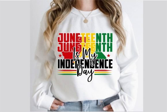 Juneteenth is My Independence Day Design Graphic T-shirt Designs By Creative Design