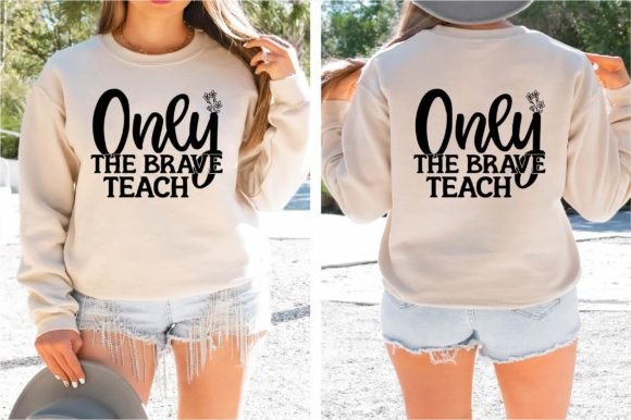 Only the Brave Teach, Svg, T-shirt, Gráfico Diseños de Camisetas Por Creativity