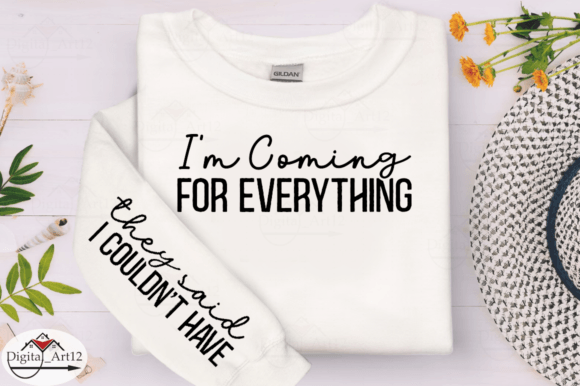 I'm Coming for Everything Sleeve SVG Graphic Crafts By Digital_Art12