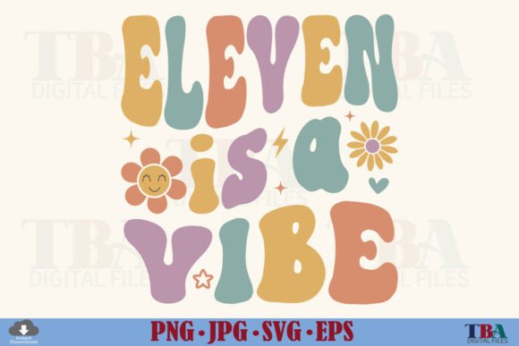 11 Birthday Girl, Eleven is a Vibe SVG Gráfico Diseños de Camisetas Por TBA Digital Files
