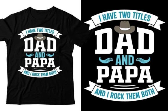 I Have Two Titles Dad and Papa T Shirt Afbeelding T-shirt Designs Door almamun2248