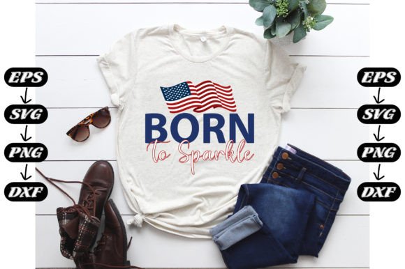 Memorial Day, Born to Sparkle. Graphic Print Templates By Design Store Bd.Net