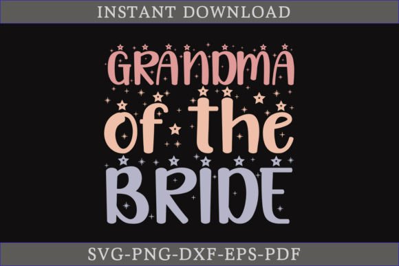 Grandma of the Bride SVG Grandma Gift Graphic Crafts By CraftDesign