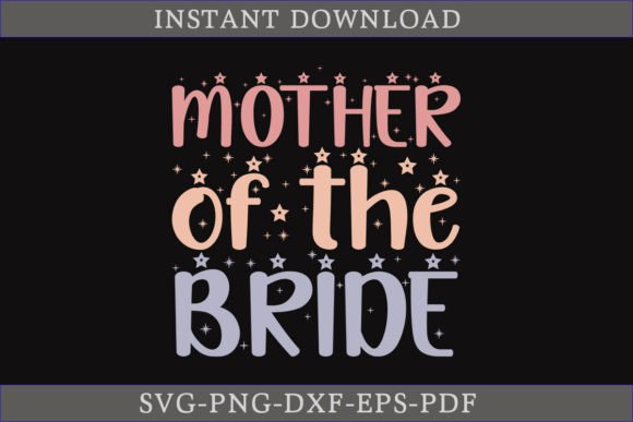 Mother of the Bride SVG Mother Gift SVG Graphic Crafts By CraftDesign