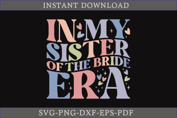In My Sister of the Bride Era Retro SVG Graphic Crafts By CraftDesign