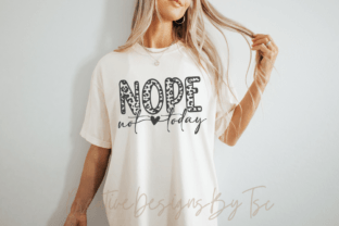 Nope Not Today Cheetah Print SVG PNG Graphic T-shirt Designs By CreativeDesignsByTsc 2