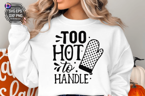 Too Hot to Handle SVG Design Graphic Crafts By DelArtCreation