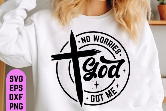 No Worries God Got Me SVG, Christian SVG Gráfico Diseños de Camisetas Por designsquad8593