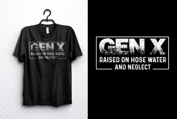 GEN X Raised on Hose Water & Neglect SVG Graphic T-shirt Designs By mitoncrr