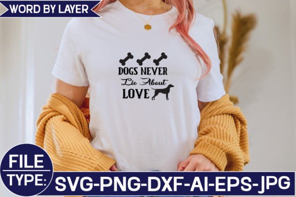 Dogs Never Lie About Love Svg Graphic Crafts By Momin Graphice