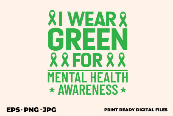 I Wear Green for Mental Health Awareness Graphic Crafts By Style Echo