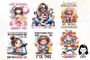 Funny Mom & Funny Woman & Grandma Quotes Graphic Illustrations By Cat Lady 2