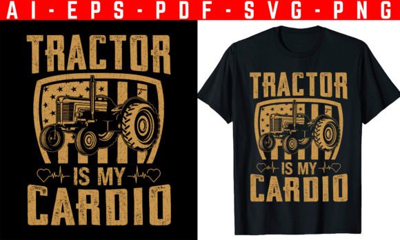 Tractor is My Cardio T-shirt Design Graphic T-shirt Designs By trendyhunt43
