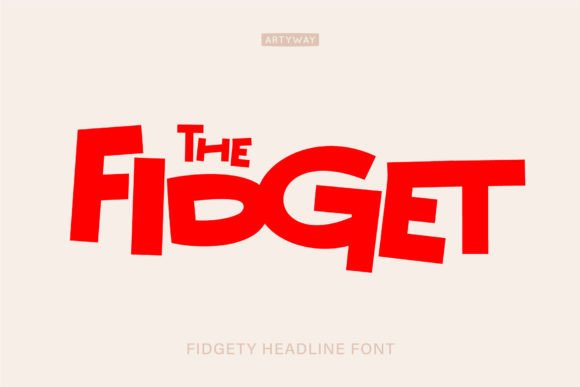 Fidgety Display Font By artyway