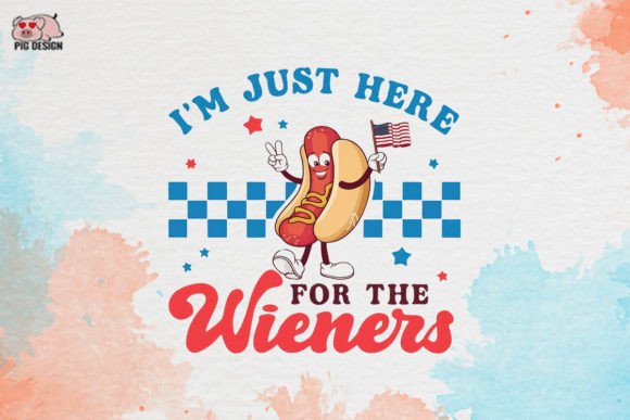 I'm Just Here for the Wieners Clipart Graphic Crafts By PIG.design