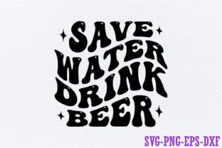 Save Water Drink Beer Illustration Artisanat Par Art King @