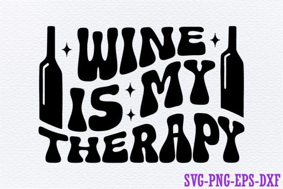 Wine is My Therapy Free Gráfico Manualidades Por Art King @