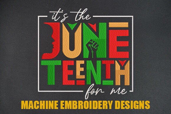 It's the Juneteenth for Me Remembrance Embroidery Design By svgcronutcom