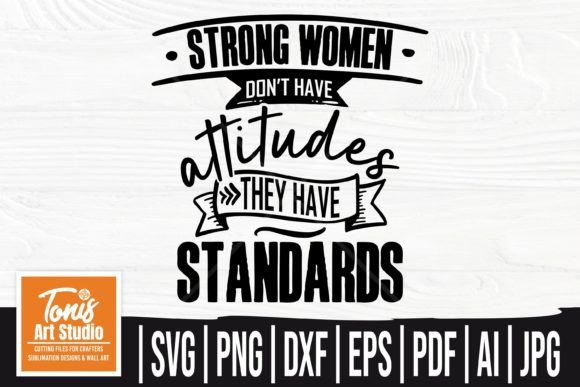 Strong Women Don't Have Attitudes SVG Graphic Crafts By TonisArtStudio
