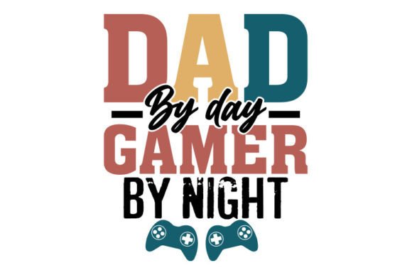 Father's Day SVG Design,Dad by Day Gamer Graphic Crafts By Merchsale