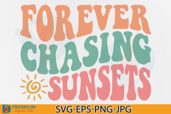 Forever Chasing Sunsets SVG Summer Beach Afbeelding T-shirt Designs Door Premium Digital Files