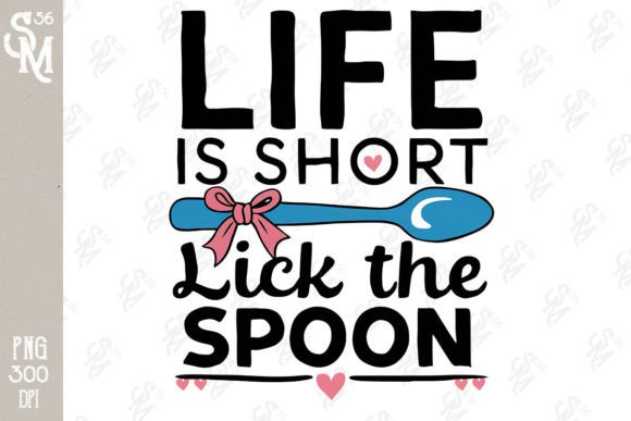 Life is Short Lick the Spoon Clipart Gráfico Manualidades Por StevenMunoz56